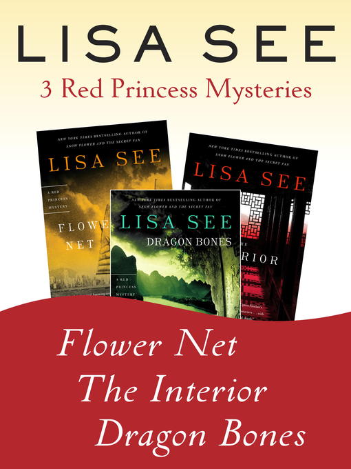 Title details for Flower Net, the Interior, and Dragon Bones by Lisa See - Wait list